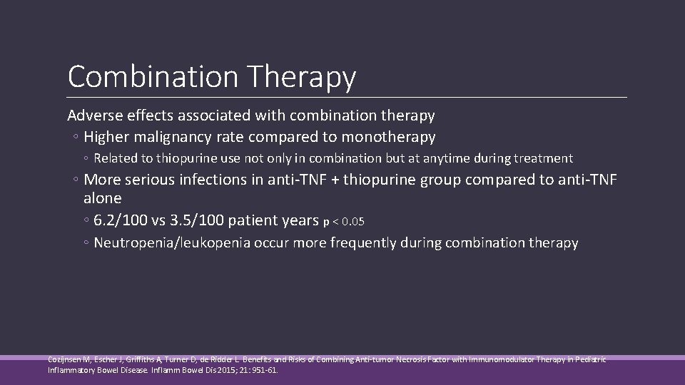 Combination Therapy Adverse effects associated with combination therapy ◦ Higher malignancy rate compared to