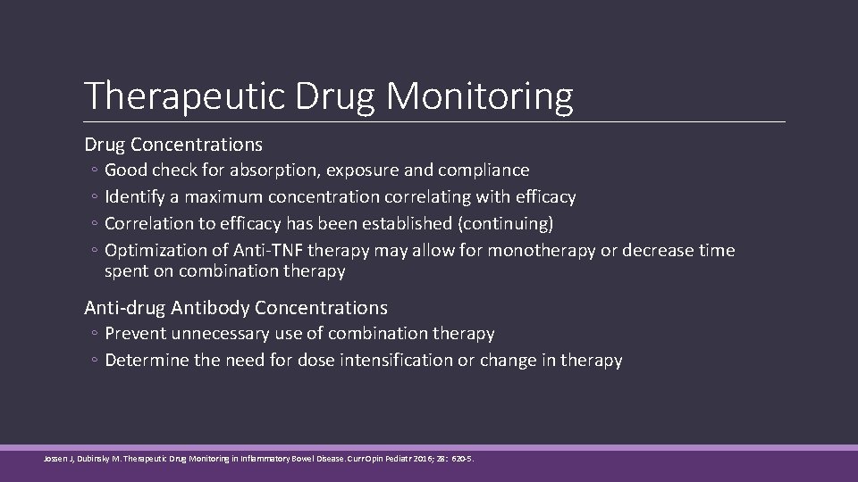 Therapeutic Drug Monitoring Drug Concentrations ◦ Good check for absorption, exposure and compliance ◦
