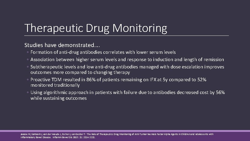 Therapeutic Drug Monitoring Studies have demonstrated…. ◦ Formation of anti-drug antibodies correlates with lower