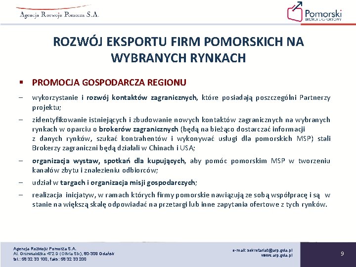 ROZWÓJ EKSPORTU FIRM POMORSKICH NA WYBRANYCH RYNKACH § PROMOCJA GOSPODARCZA REGIONU wykorzystanie i rozwój