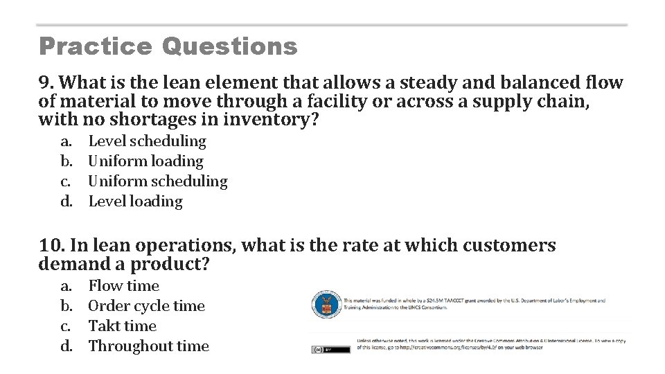 Practice Questions 9. What is the lean element that allows a steady and balanced