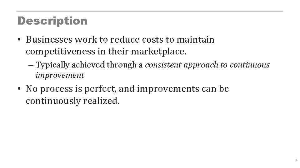 Description • Businesses work to reduce costs to maintain competitiveness in their marketplace. –