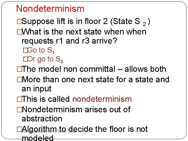 Nondeterminism �Suppose lift is in floor 2 (State S 2 ) �What is the
