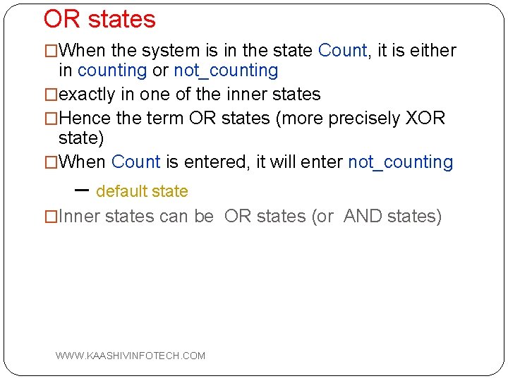 OR states �When the system is in the state Count, it is either in