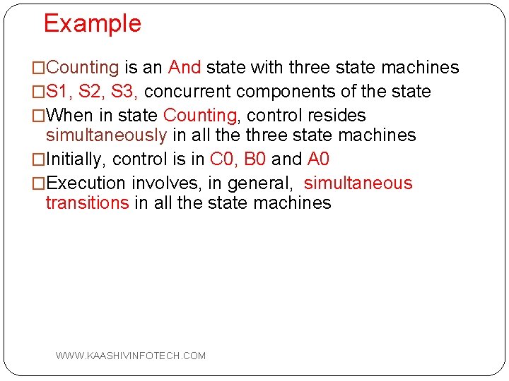 Example �Counting is an And state with three state machines �S 1, S 2,