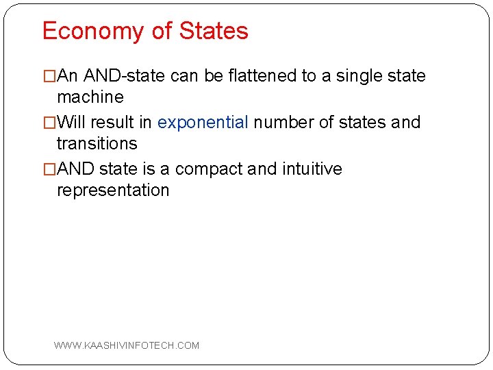 Economy of States �An AND-state can be flattened to a single state machine �Will