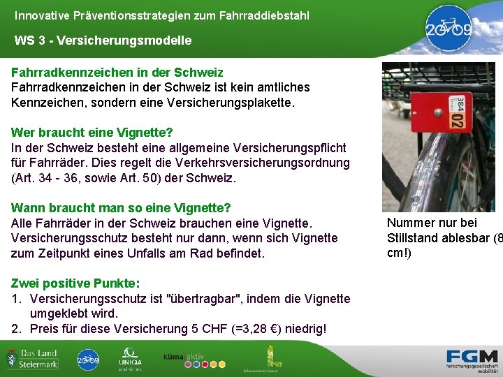 Innovative Präventionsstrategien zum Fahrraddiebstahl WS 3 - Versicherungsmodelle Fahrradkennzeichen in der Schweiz ist kein