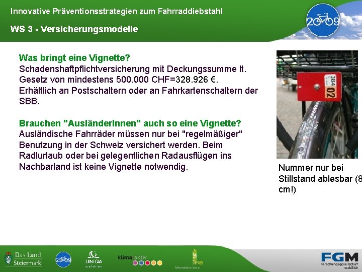 Innovative Präventionsstrategien zum Fahrraddiebstahl WS 3 - Versicherungsmodelle Was bringt eine Vignette? Schadenshaftpflichtversicherung mit