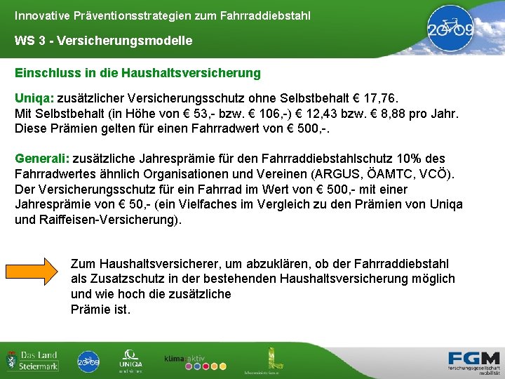 Innovative Präventionsstrategien zum Fahrraddiebstahl WS 3 - Versicherungsmodelle Einschluss in die Haushaltsversicherung Uniqa: zusätzlicher