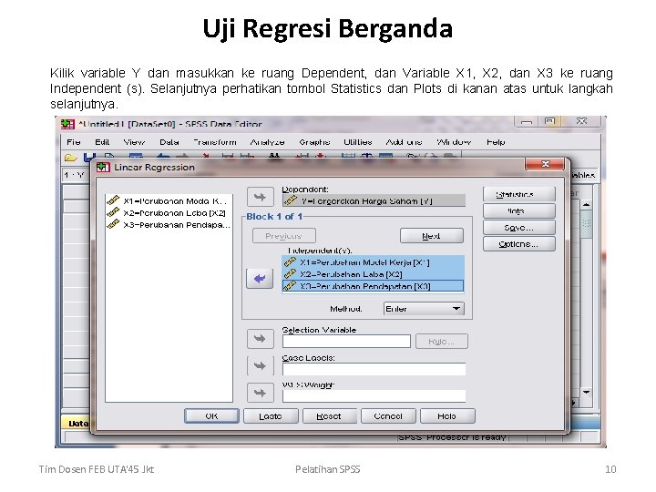 Uji Regresi Berganda Kilik variable Y dan masukkan ke ruang Dependent, dan Variable X