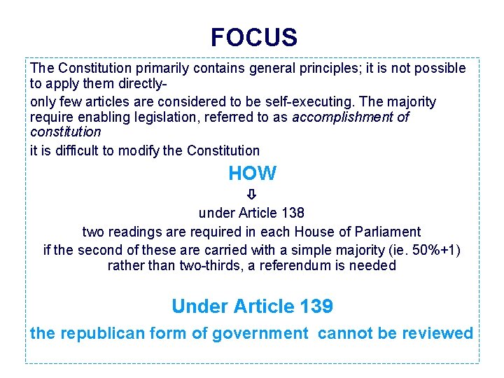 FOCUS The Constitution primarily contains general principles; it is not possible to apply them
