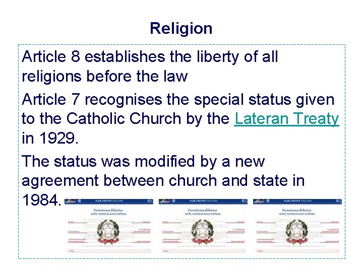 Religion Article 8 establishes the liberty of all religions before the law Article 7