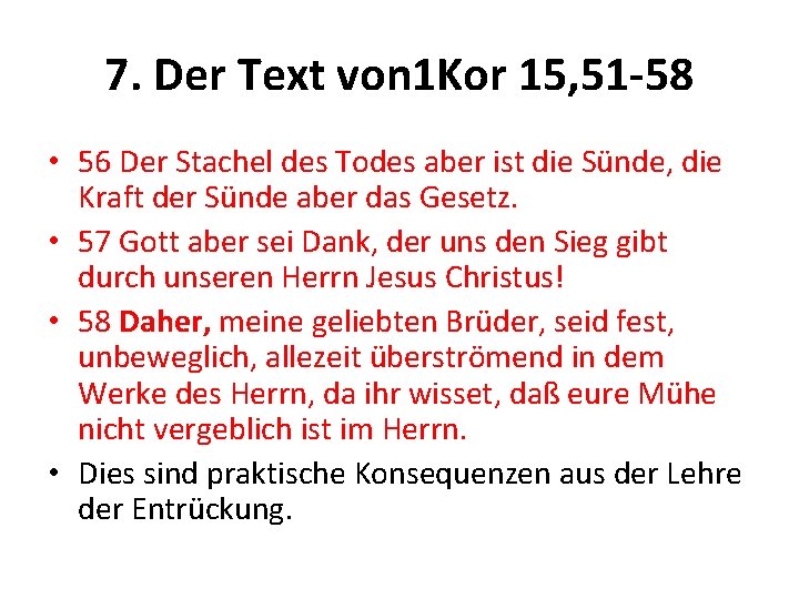 7. Der Text von 1 Kor 15, 51 -58 • 56 Der Stachel des