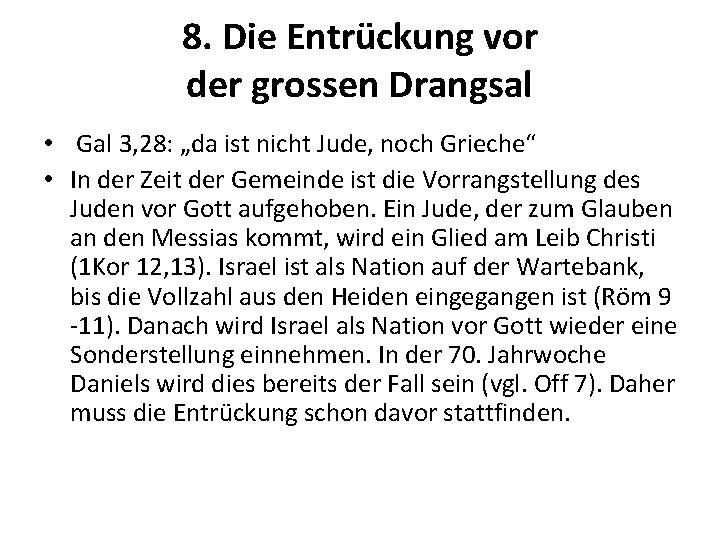 8. Die Entrückung vor der grossen Drangsal • Gal 3, 28: „da ist nicht