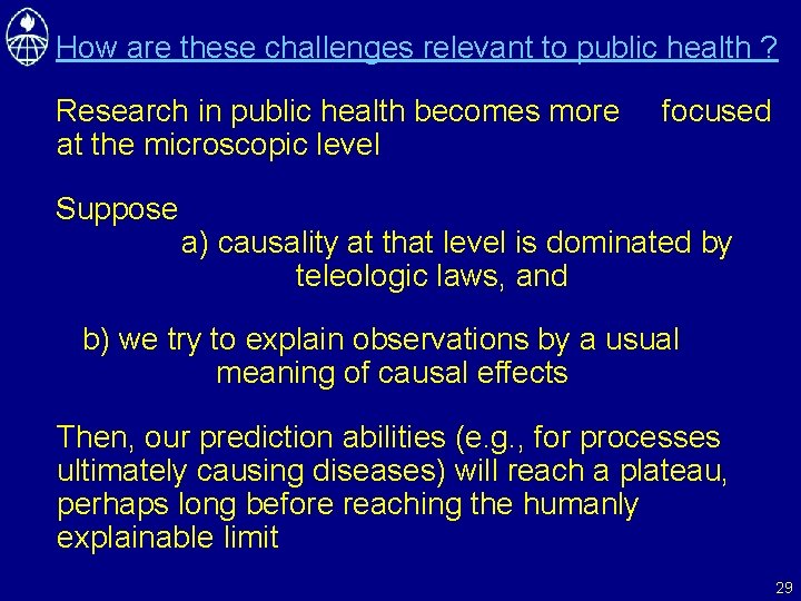 How are these challenges relevant to public health ? Research in public health becomes