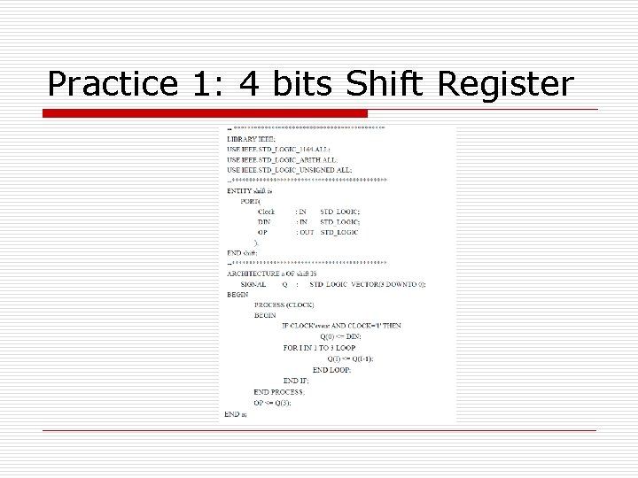 Practice 1: 4 bits Shift Register Practice 1: 4 bits Shift Register