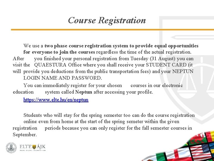 Course Registration We use a two phase course registration system to provide equal opportunities