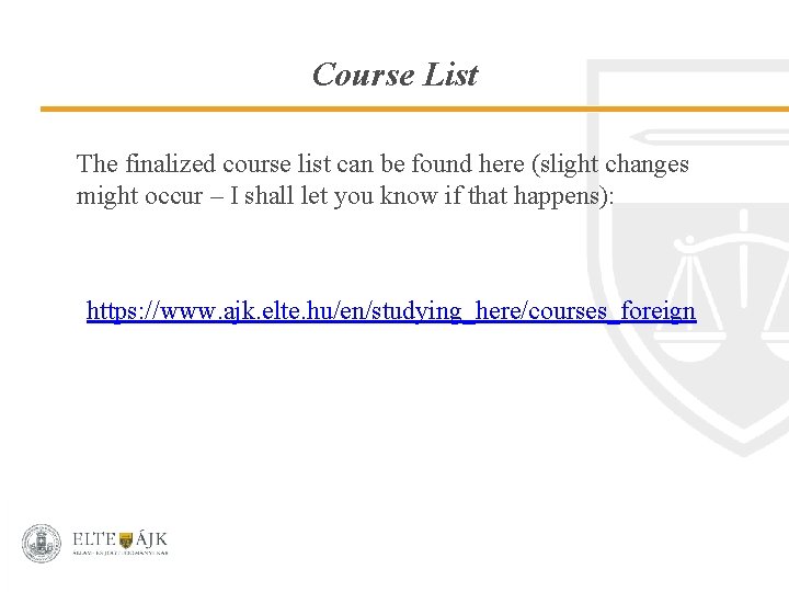 Course List The finalized course list can be found here (slight changes might occur