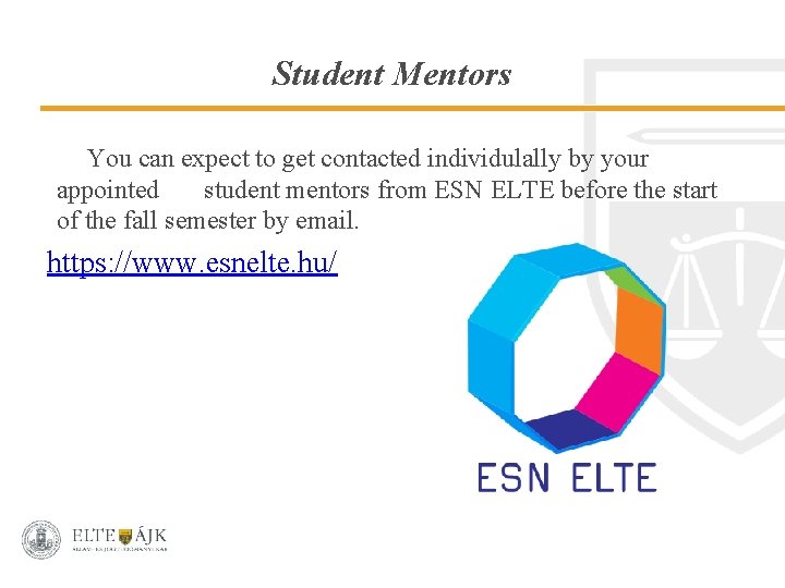 Student Mentors You can expect to get contacted individulally by your appointed student mentors