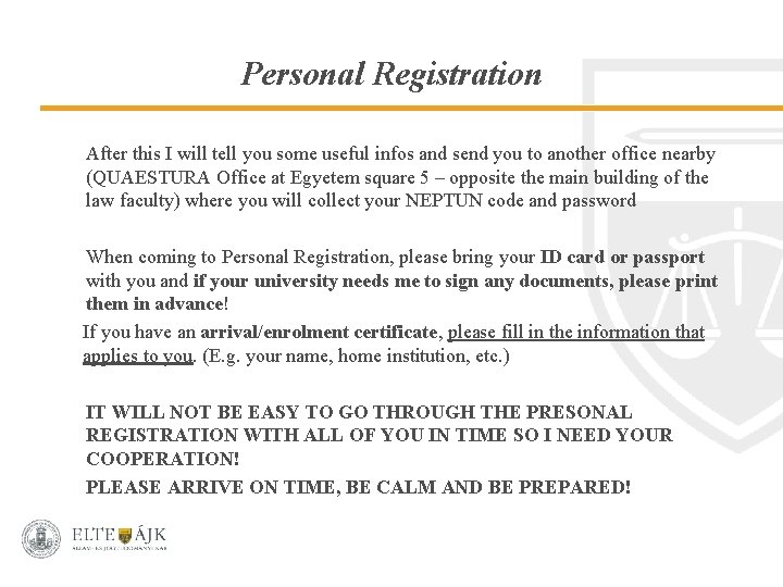 Personal Registration After this I will tell you some useful infos and send you