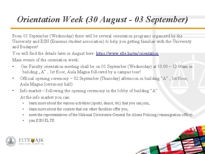 Orientation Week (30 August - 03 September) From 01 September (Wednesday) there will be