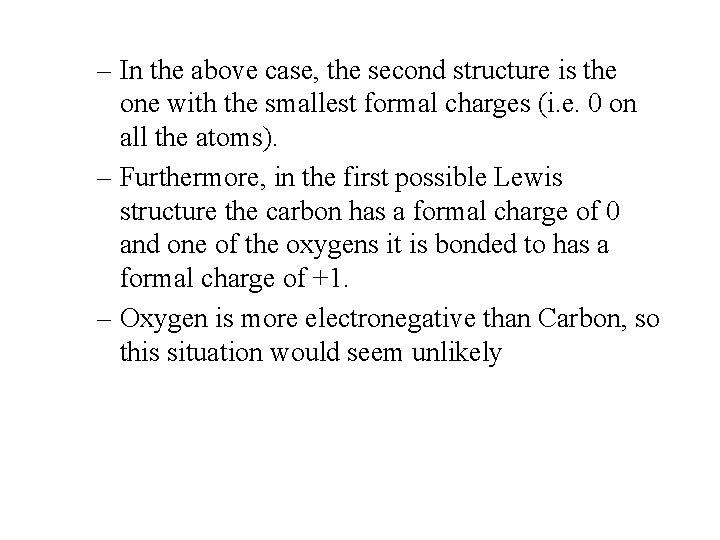 – In the above case, the second structure is the one with the smallest