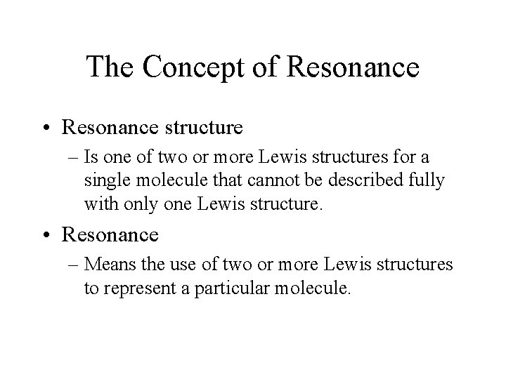 The Concept of Resonance • Resonance structure – Is one of two or more