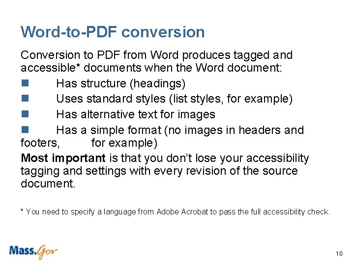 Word-to-PDF conversion Conversion to PDF from Word produces tagged and accessible* documents when the