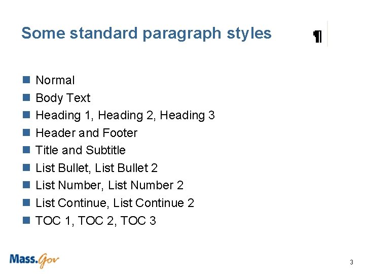 Some standard paragraph styles n n n n n Normal Body Text Heading 1,