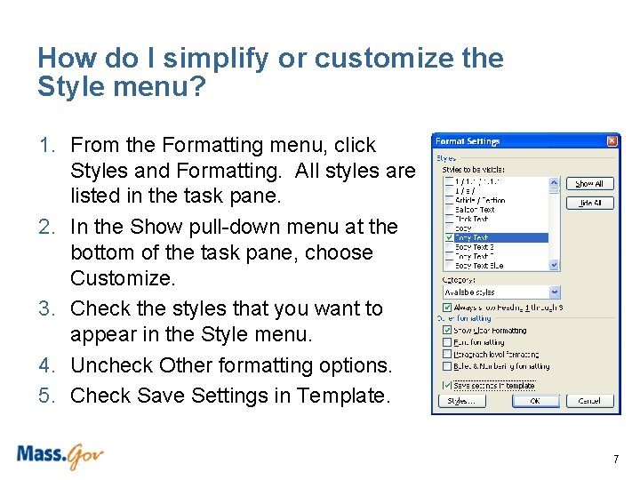How do I simplify or customize the Style menu? 1. From the Formatting menu,