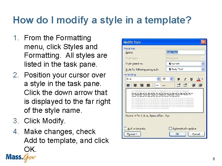 How do I modify a style in a template? 1. From the Formatting menu,