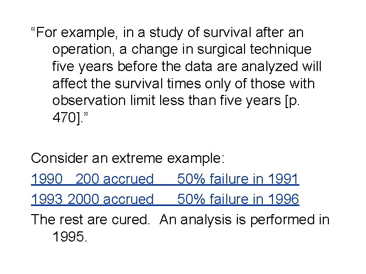 “For example, in a study of survival after an operation, a change in surgical