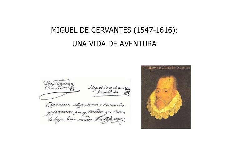 MIGUEL DE CERVANTES (1547 -1616): UNA VIDA DE AVENTURA 