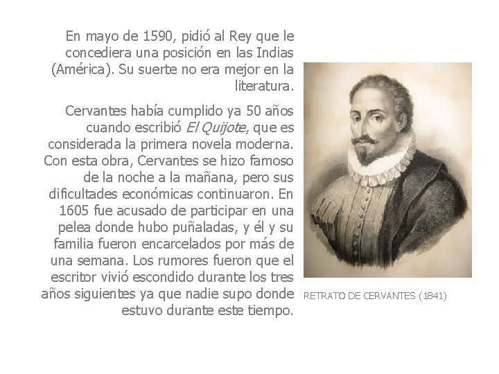 En mayo de 1590, pidió al Rey que le concediera una posición en las