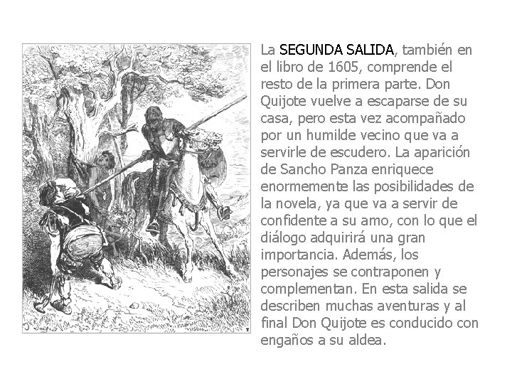 La SEGUNDA SALIDA, también en el libro de 1605, comprende el resto de la