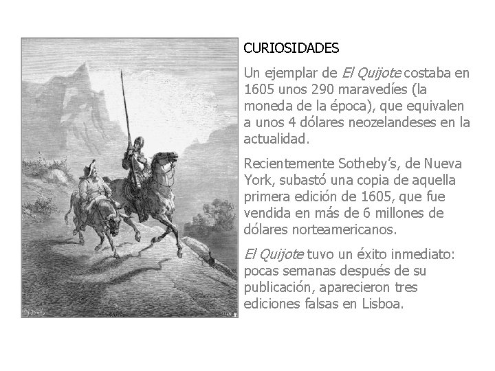 CURIOSIDADES Un ejemplar de El Quijote costaba en 1605 unos 290 maravedíes (la moneda