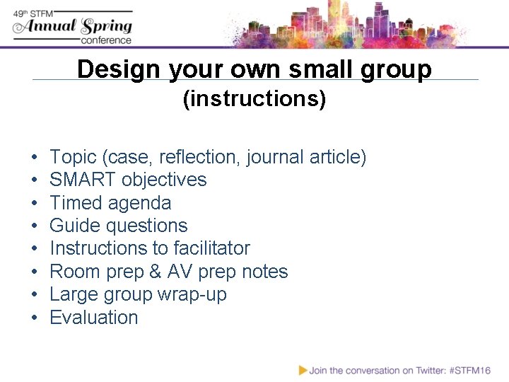 Design your own small group (instructions) • • Topic (case, reflection, journal article) SMART