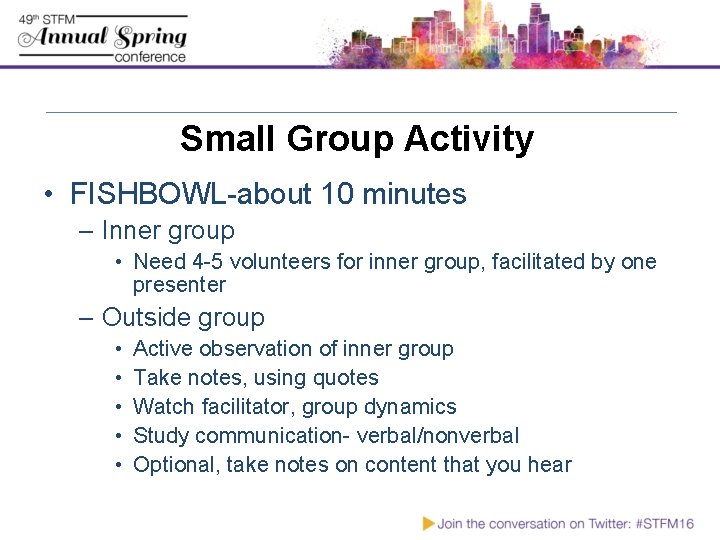 Small Group Activity • FISHBOWL-about 10 minutes – Inner group • Need 4 -5