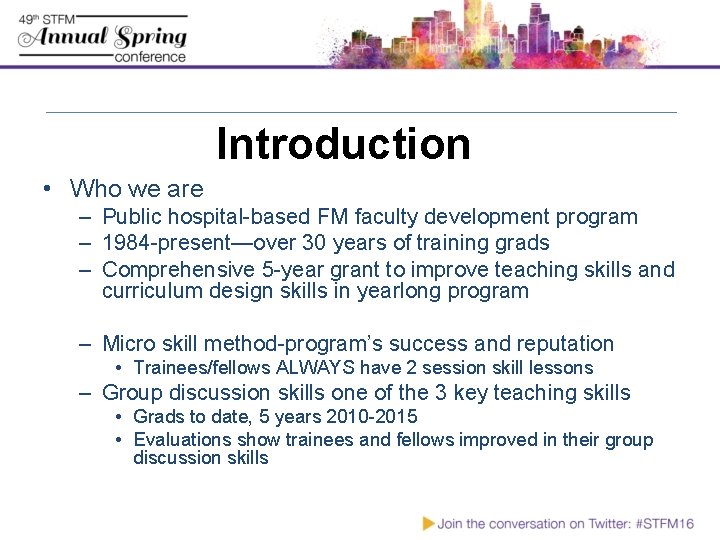 Introduction • Who we are – Public hospital-based FM faculty development program – 1984