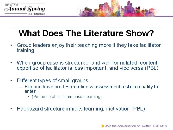 What Does The Literature Show? • Group leaders enjoy their teaching more if they