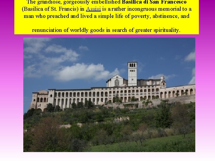 The grandiose, gorgeously embellished Basilica di San Francesco (Basilica of St. Francis) in Assisi