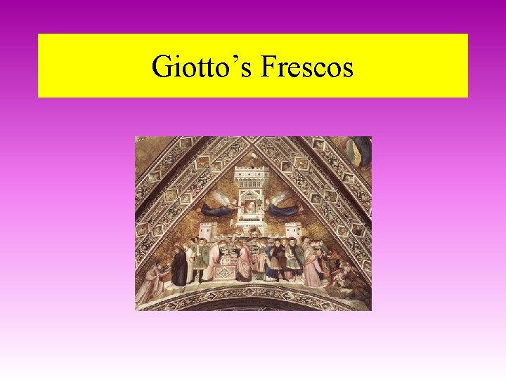 Giotto’s Frescos 