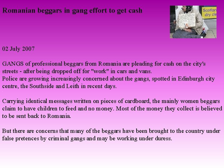 Romanian beggars in gang effort to get cash 02 July 2007 GANGS of professional