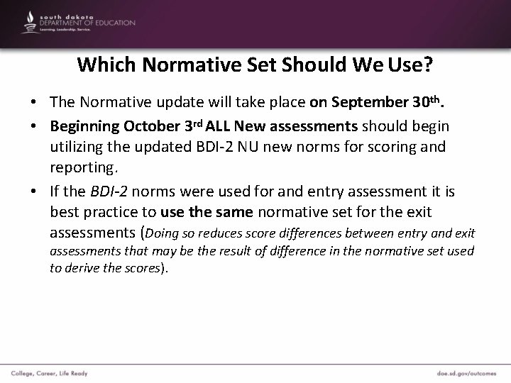 Which Normative Set Should We Use? • The Normative update will take place on