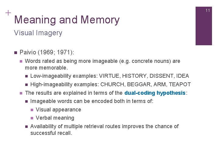 + 11 Meaning and Memory Visual Imagery n Paivio (1969; 1971): n n Words
