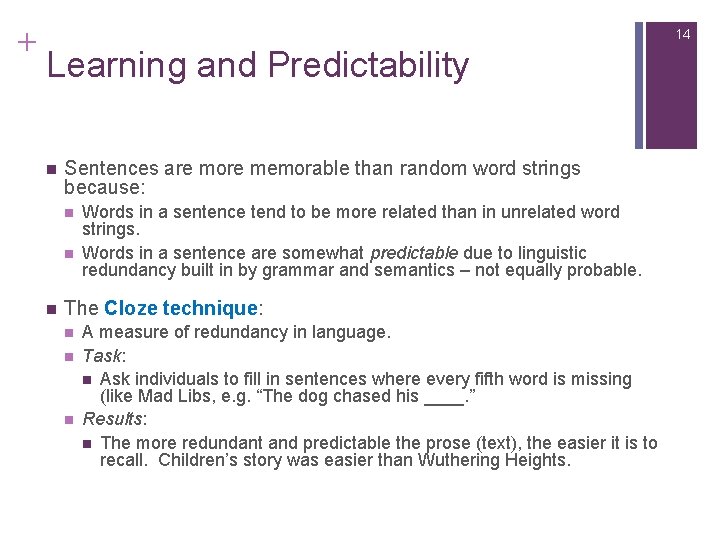 + 14 Learning and Predictability n Sentences are more memorable than random word strings