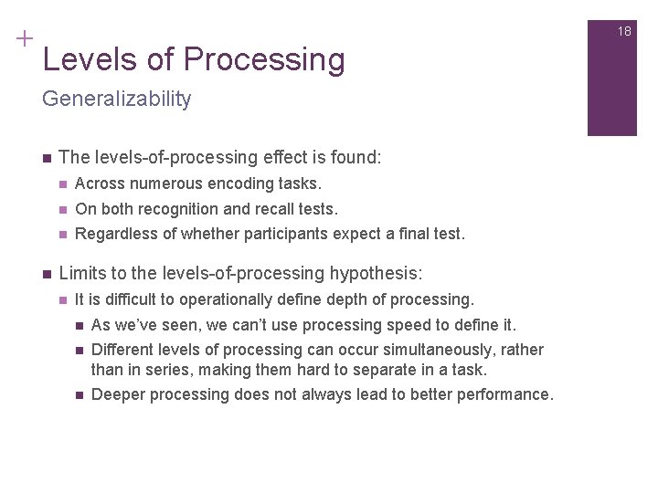+ 18 Levels of Processing Generalizability n n The levels-of-processing effect is found: n
