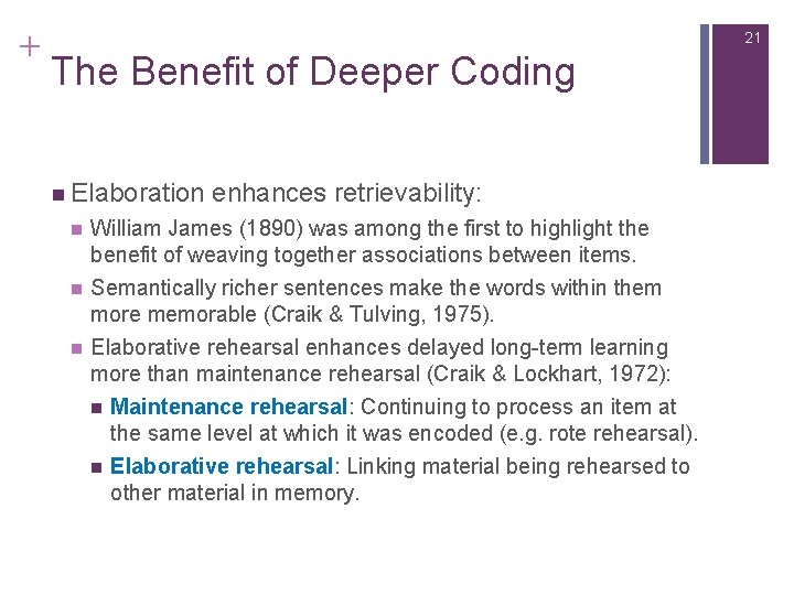 + 21 The Benefit of Deeper Coding n Elaboration n enhances retrievability: William James