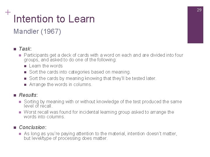 + 29 Intention to Learn Mandler (1967) n Task: n n Results: n n