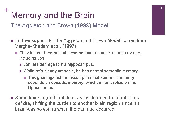 + 36 Memory and the Brain The Aggleton and Brown (1999) Model n Further